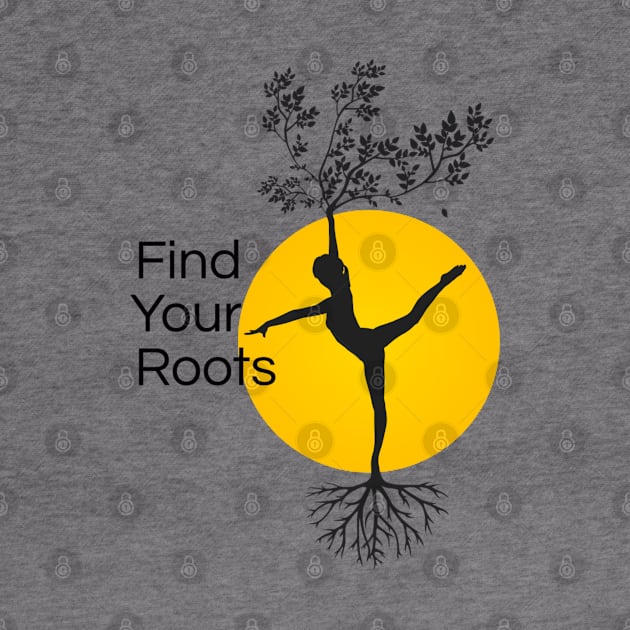 Find Your Roots, Yoga Quotes, Balanced Lifestyle, Woman Power, Female Strength, Life Inspiration by Style Conscious